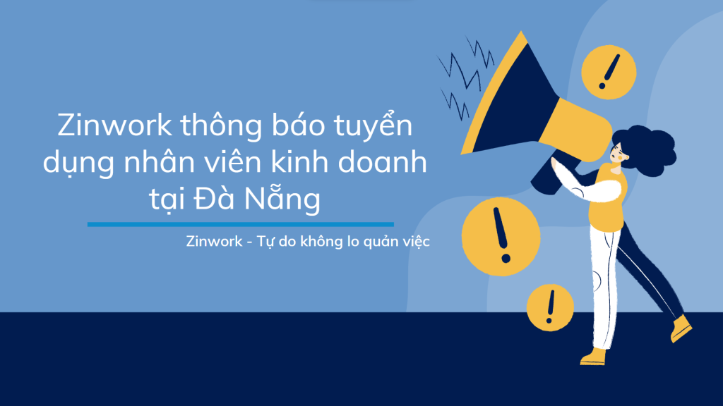 Zinwork thông báo tuyển dụng nhân viên kinh doanh tại Đà Nẵng